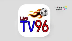 تحميل تطبيق Tv96 live Tv لمشاهدة المباريات بث مباشر للاندرويد 2026 أخر إصدار مجانا