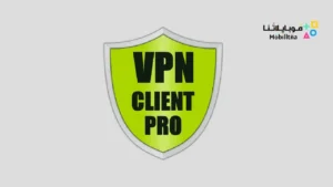 تحميل تطبيق VPN Client Pro مهكر Apk للاندرويد 2026 أخر إصدار مجانا